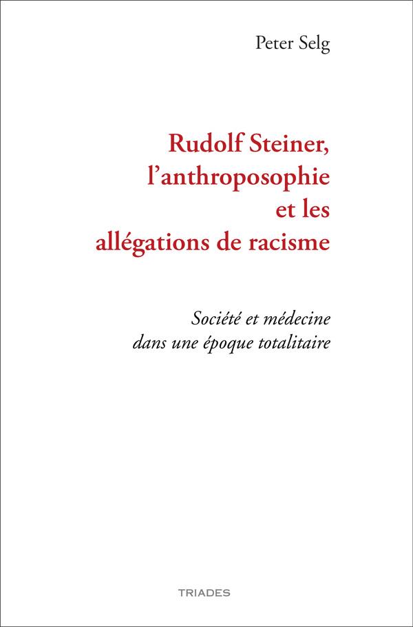 RUDOLF STEINER, L ANTHROPOSOPHIE ET LES ALLEGATIONS DE RACISME - SOCIETE ET MEDECINE DANS UNE EPOQUE