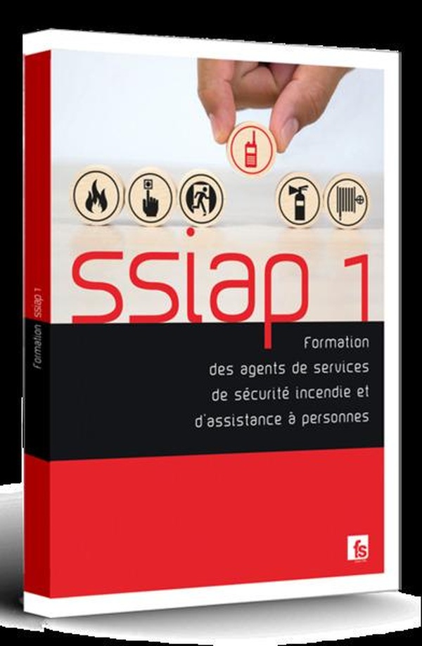 SSIAP 1 - FORMATION DES AGENTS DE SERVICES DE SECURITE INCENDIE ET D'ASSISTANCE A PERSONNES