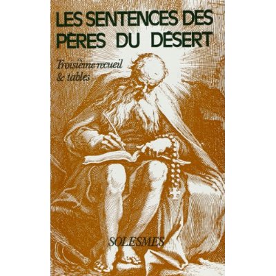 LES SENTENCES DES PERES DU DESERT TOME 3 - TROISIEME RECUEIL ET TABLES