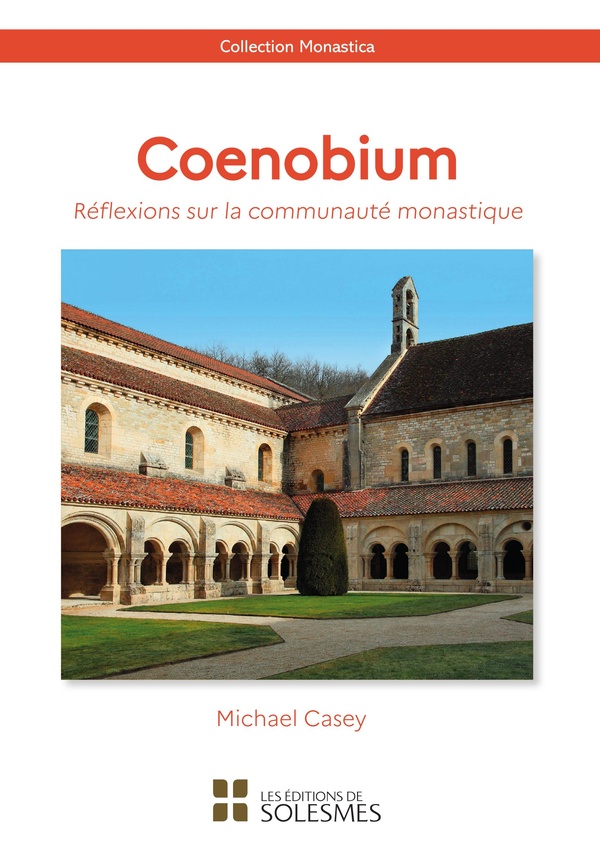 COENOBIUM - REFLEXIONS SUR LA COMMUNAUTE MONASTIQUE