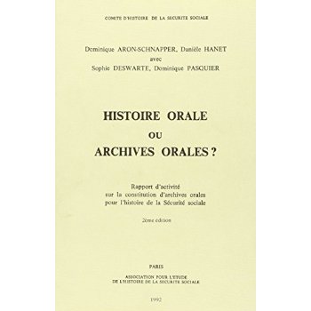 HISTOIRE ORALE OU ARCHIVES ORALES ? - RAPPORT D'ACTIVITE SUR LA CONSTITUTION - D'ARCHIVES ORALES POU