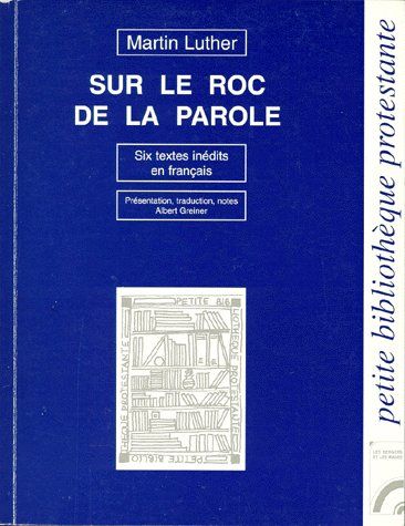 MARTIN LUTHER, SUR LE ROC DE LA PAROLE