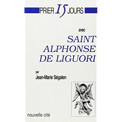 PRIER 15 JOURS AVEC SAINT ALPHONSE DE LIGUORI