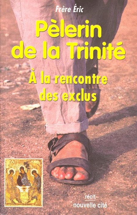 PELERIN DE LA TRINITE - A LA RENCONTRE DES EXCLUS