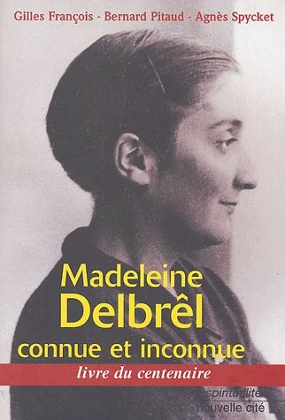 MADELEINE DELBREL CONNUE ET INCONNUE