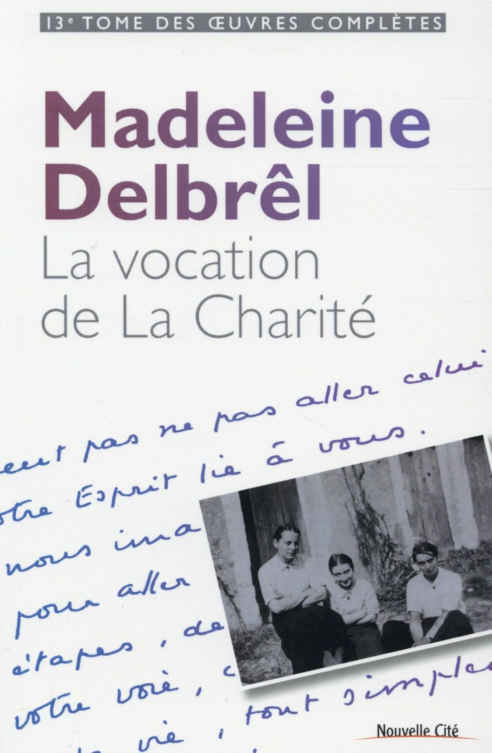 LA VOCATION DE LA CHARITE - TOME XIII DES OEUVRES COMPLETES