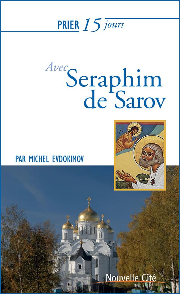 PRIER 15 JOURS AVEC SAINT SERAPHIN DE SAROV