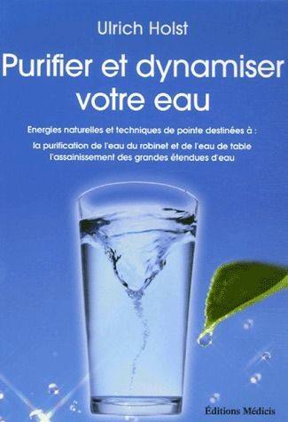 PURIFIER ET DYNAMISER VOTRE EAU