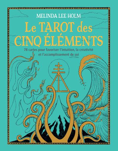 COFFRET LE TAROT DES CINQ ELEMENTS - 78 CARTES POUR FAVORISER L'INTUITION, CREATIVITE ET ACCOMPLISSE