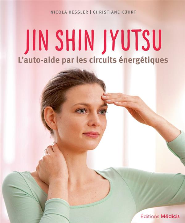 JIN SHIN JYUTSU - L'AUTO-AIDE PAR LES CIRCUITS ENERGETIQUES