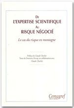 DE L'EXPERTISE SCIENTIFIQUE AU RISQUE NEGOCIE - LE CAS DU RISQUE EN MONTAGNE.