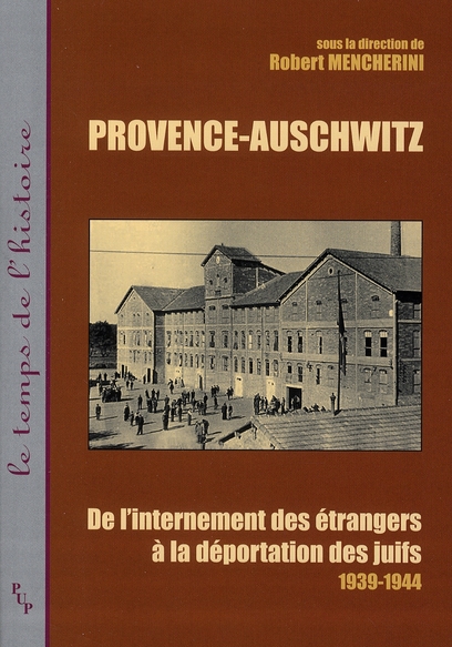 PROVENCE-AUSCHWITZ : DE L'INTERNEMENT DES ETRANGERS A LA DEPORTATION DES JUIFS 1