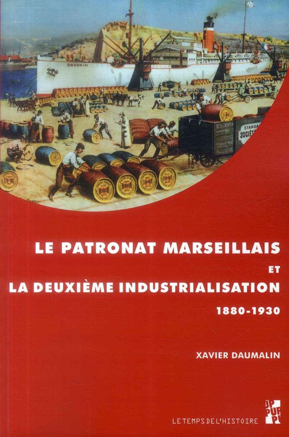 PATRONAT MARSEILLAIS ET LA DEUXIEME INDUSTRIALISATION 1880 1930