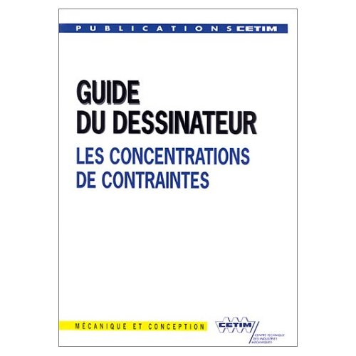 GUIDE DU DESSINATEUR LES CONCENTRATIONSDE CONTRAINTES 2D11 6 ED