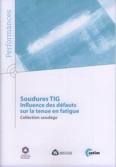 SOUDURE TIG INFLUENCE DES DEFAUTS SUR LA TENUE EN FATIGUE