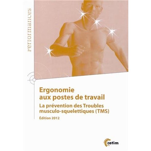 ERGONOMIE AUX POSTES DE TRAVAIL - LA PREVENTION DES TROUBLES MUSCULO-SQUELETTIQUES (TMS)