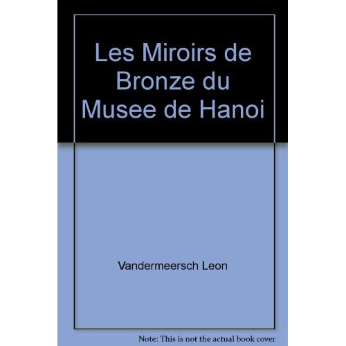LES MIROIRS DE BRONZE DU MUSEE DE HANOI