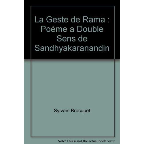 LA GESTE DE RAMA : POEME A DOUBLE SENS DE SANDHYAKARANANDIN