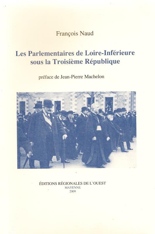 LES PARLEMENTAIRES DE LOIRE-INFERIEURE SOUS LA TROISIEME REPUBLIQUE