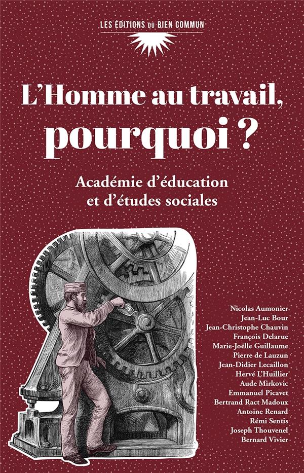 L'HOMME AU TRAVAIL, POURQUOI ?