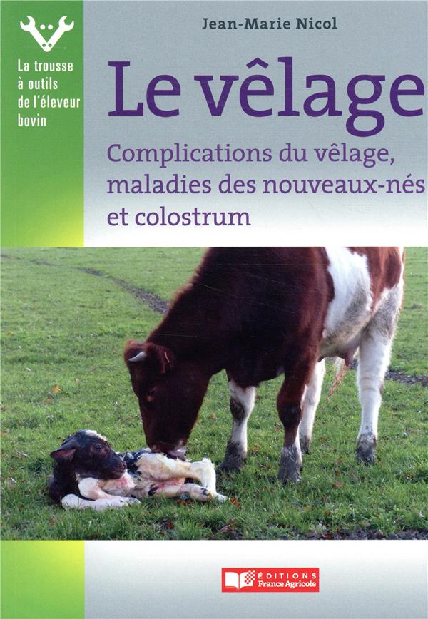 VELAGE, COMPLICATIONS DU VELAGE ET MALADIES DES NOUVEAUX-NES