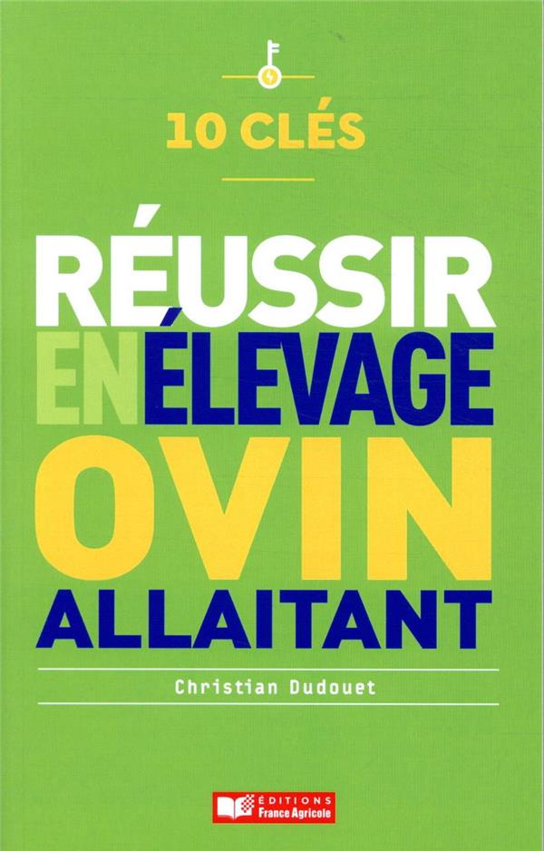 10 CLES POUR REUSSIR EN ELEVAGE OVIN