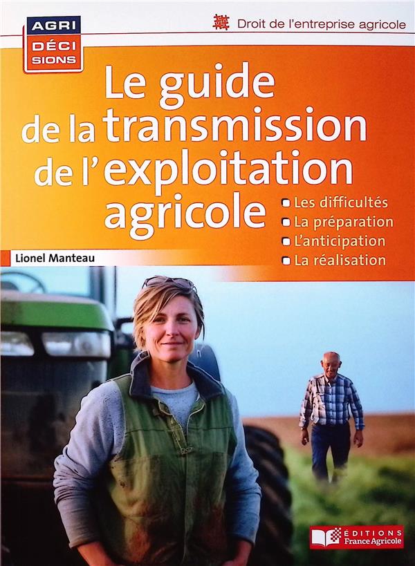 LE GUIDE DE LA TRANSMISSION D'UNE EXPLOITATION AGRICOLE