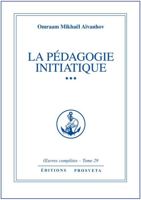 LA PEDAGOGIE INITIATIQUE - TOME 29