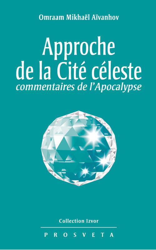 APPROCHE DE LA CITE CELESTE, COMMENTAIRES DE L'APOCALYPSE