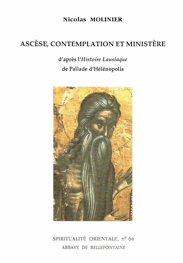 ASCESE, CONTEMPLATION ET MINISTERE - D'APRES L'HISTOIRE LAUSIAQUE DE PALLADE D'HELENOPOLIS