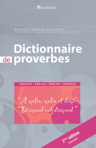 DICTIONNAIRE DES PROVERBES 2E ED (BILINGUE FRANCAIS-ANGLAIS)