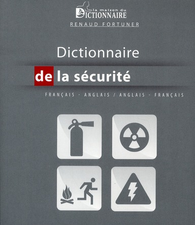 DICTIONNAIRE DE LA SECURITE. ANGLAIS-FRANCAIS / FRANCAIS-ANGLAIS (2 ED)