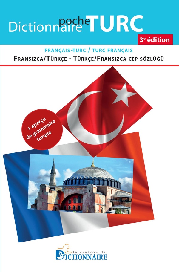 DICTIONNAIRE FRANCAIS-TURC/TURC-FRANCAIS+APERCU DE GRAMMAIRE TURQUE, 3E EDITION