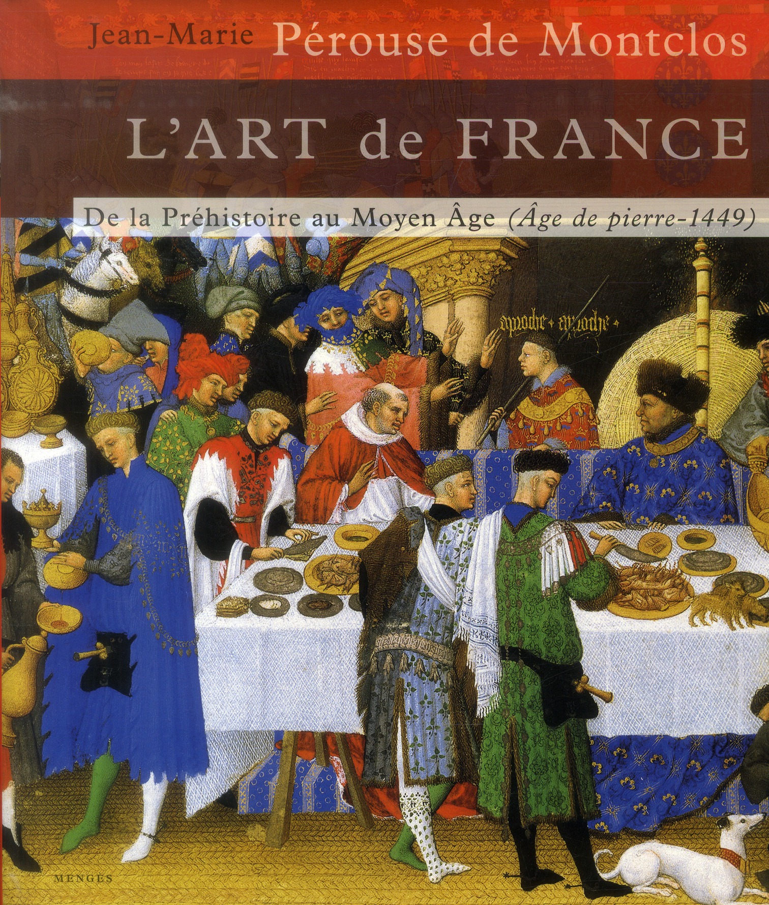 L'ART DE FRANCE - TOME 1 DE LA PREHISTOIRE AU MOYEN-AGE (AGE DE PIERRE - 1449) - VOL01