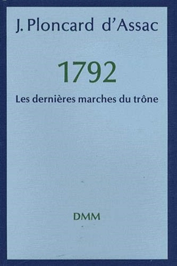 1792  LES DERNIERES MARCHES DU TRONE