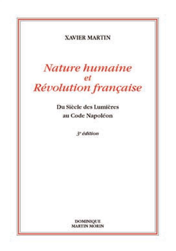 NATURE HUMAINE ET REVOLUTION FRANCAISE. DU SIECLE DES LUMIERES AU CODE NAPOLEON (3E EDITION REVUE)
