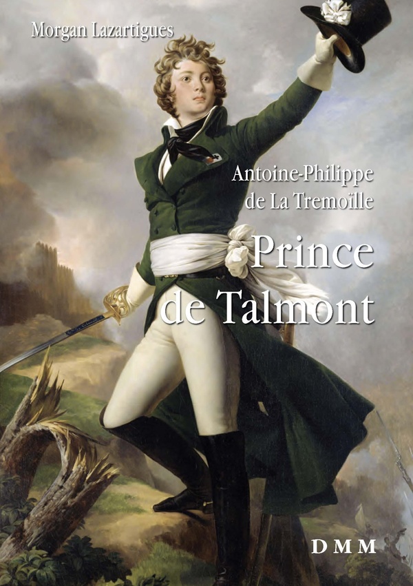ANTOINE-PHILIPPE DE LA TREMOILLE, PRINCE DE TALMONT - GENERAL DE LA CAVALERIE VENDEENNE ET GRAND FEU