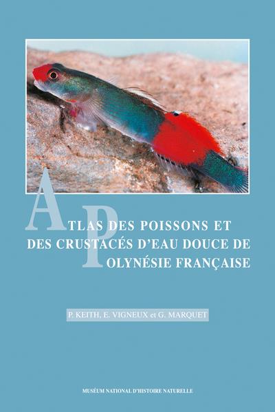 ATLAS DES POISSONS ET DES CRUSTACES D'EAU DOUCE DE POLYNESIE FRANCAISE