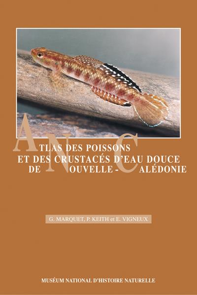 ATLAS DES POISSONS ET DES CRUSTACES (DECAPODES) D'EAU DOUCE DE NOUVELLE-CALEDONIE