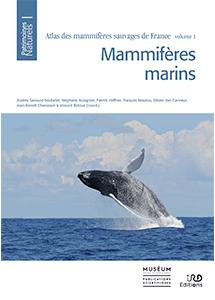 ATLAS DES MAMMIFERES MARINS SAUVAGES DE FRANCE - VOLUME 1