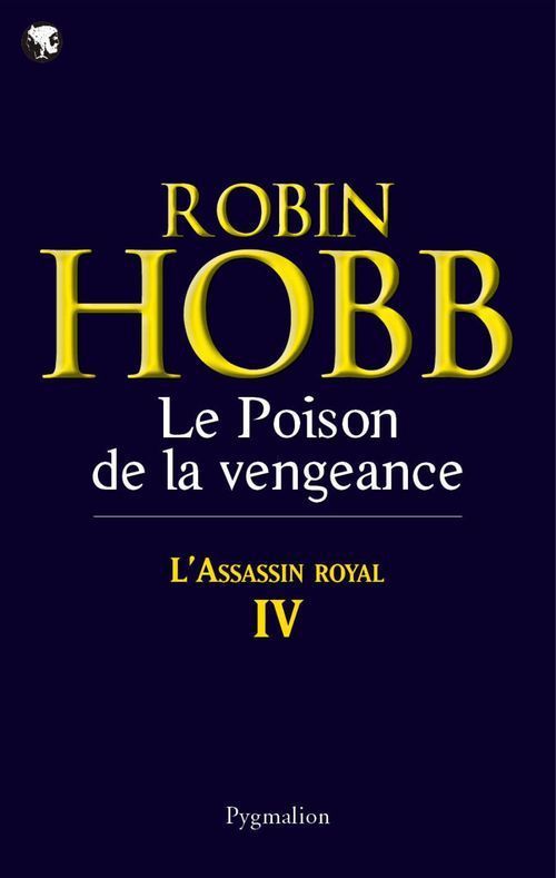 L'ASSASSIN ROYAL - T04 - LE POISON DE LA VENGEANCE
