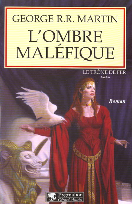 LE TRONE DE FER - T04 - L'OMBRE MALEFIQUE