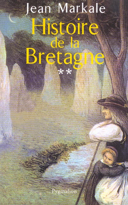 HISTOIRE - T02 - HISTOIRE DE LA BRETAGNE - DU ROYAUME AU DUCHE (845-1364)
