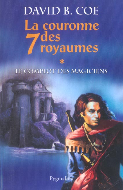 LA COURRONNE DES 7 ROYAUMES - T01 - LE COMPLOT DES MAGICIENS - LA COURONNE DES 7 ROYAUMES