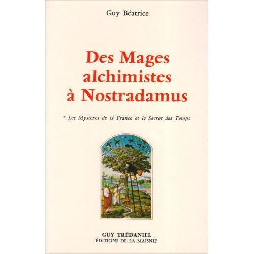 DES MAGES ALCHIMISTES A NOSTRADAMUS