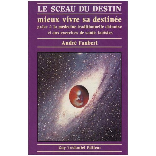 SCEAU DU DESTIN : MIEUX VIVRE SA DESTINEE GRACE A LA MEDECINE CHINOISE