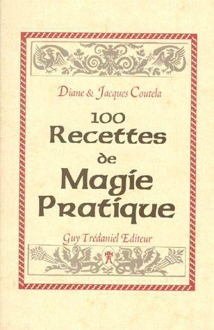 100 RECETTES DE MAGIE PRATIQUE