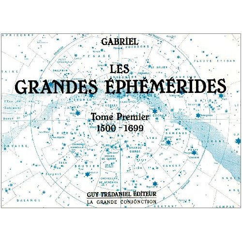 LES GRANDES EPHEMERIDES (1500-1699) TOME 1
