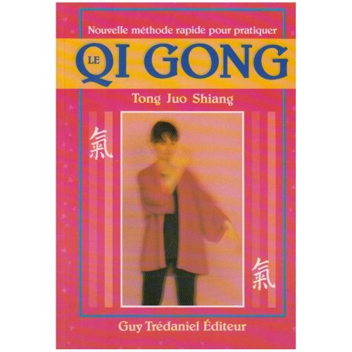 NOUVELLE METHODE RAPIDE POUR PRATIQUER LE QI GONG