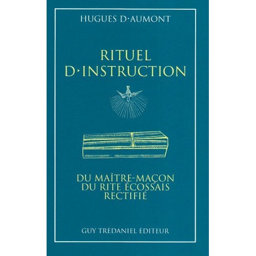 RITUEL D'INSTRUCTION DU MAITRE-MACON DU RITE ECOSSAIS RECTIFIE
